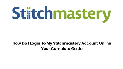 How Do I Login To My Stitchmastery Account Online